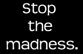 Stop the madness sign